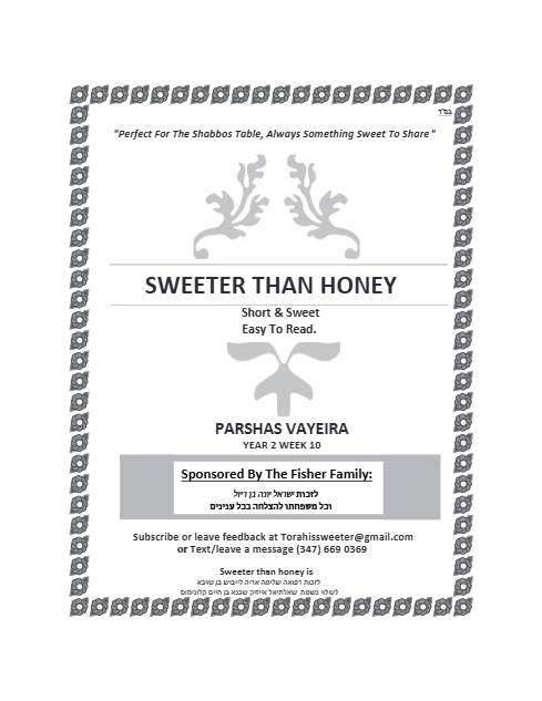 SWEETER THAN HONEY — Parshas Vayeira