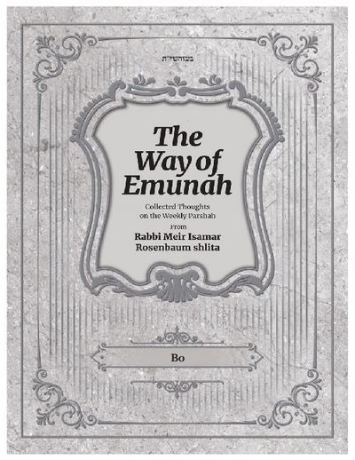 The Way of Emunah — Parshas Bo