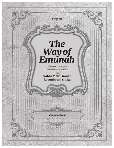 The Way of Emunah — Parshas Vayeishev