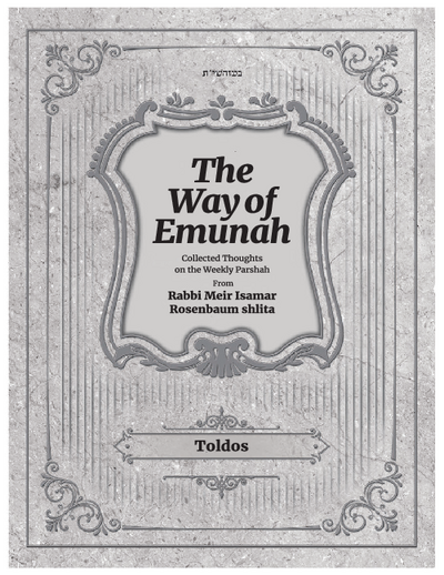 The Way of Emunah — Parshas Toldos