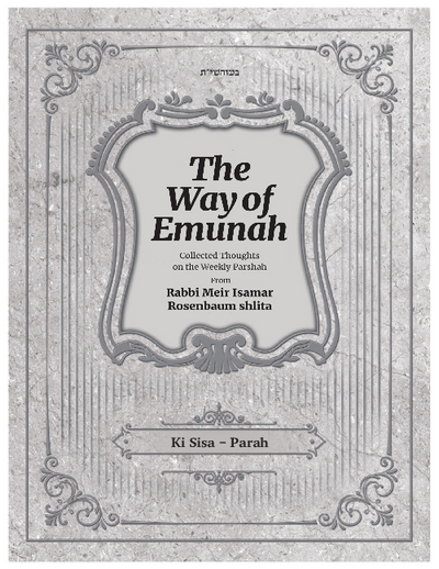 The Way of Emunah — Parshas Ki Sisa