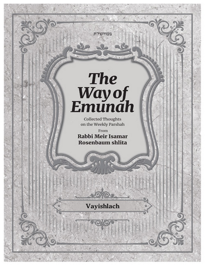 The Way of Emunah — Parshas Vayishlach