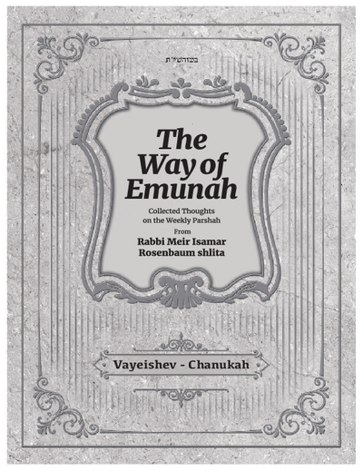 The Way of Emunah — Parshas Vayeishev