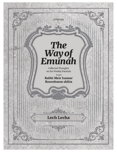 The Way of Emunah — Parshas Lech-Lecha