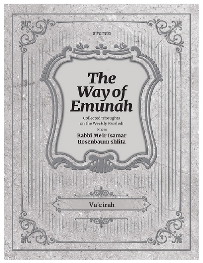The Way of Emunah — Parshas Vaeira