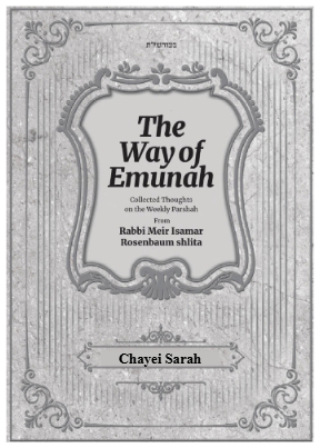 The Way of Emunah — Parshas Chayei Sarah