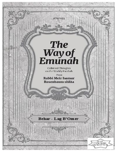 The Way of Emunah — Parshas Behar