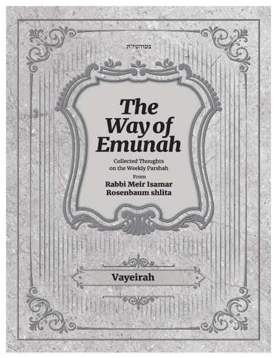 The Way of Emunah — Parshas Vayeira